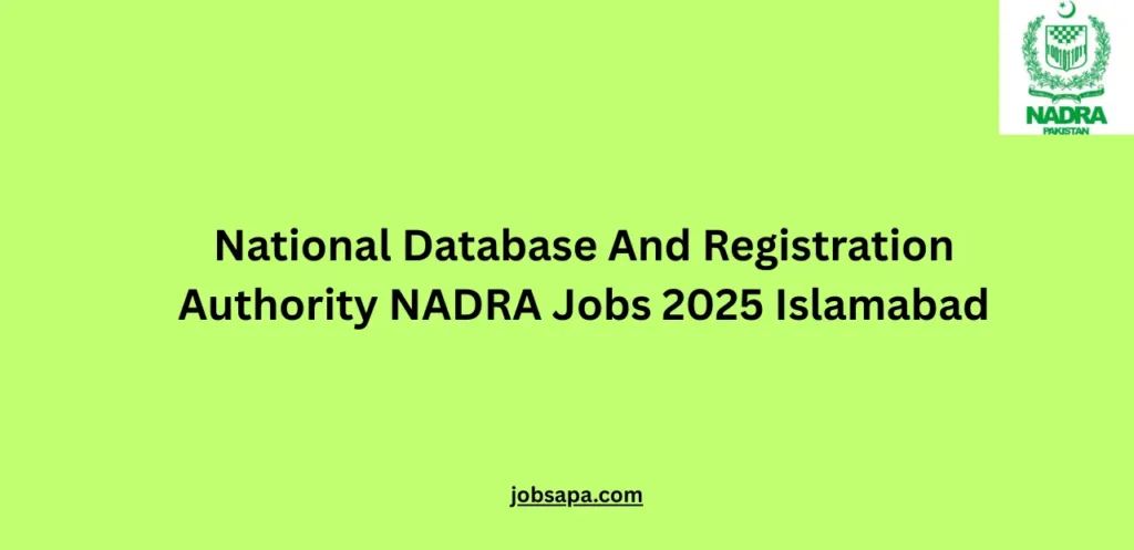 National Database And Registration Authority NADRA Jobs 2025 Islamabad