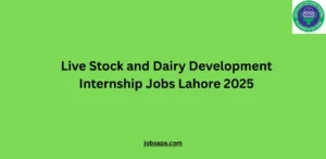 Live Stock and Dairy Development Internship Jobs Lahore 2025