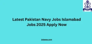 Latest Pakistan Navy Jobs Islamabad Jobs 2025 Apply Now