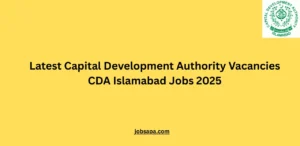 Latest Capital Development Authority Vacancies CDA Islamabad Jobs 2025