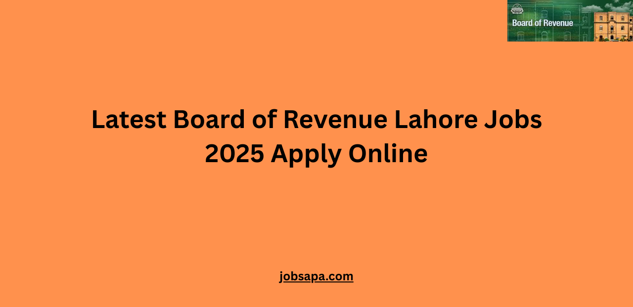 Latest Board of Revenue Lahore Jobs 2025 Apply Online